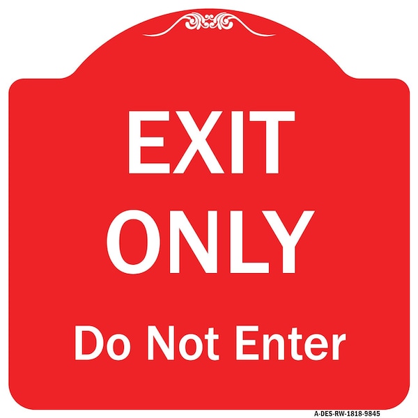 Exit Only Do Not Enter Heavy-Gauge Aluminum Architectural Sign, 18" H, RW-1818-9845